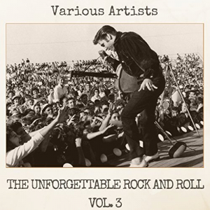 Unforgettable Rock and Roll Vol. 3