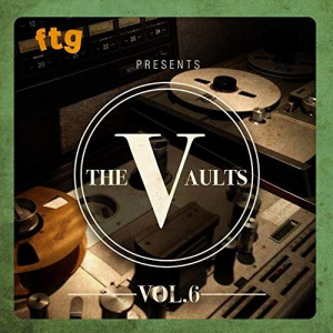 FTG Presents The Vaults Vol. 6