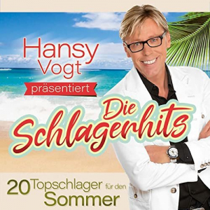 Hansy Vogt prÃ¤sentiert: Die Schlagerhits (20 Topschlager fÃ¼r den Sommer)