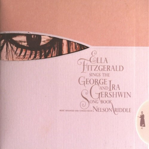 Ella Fitzgerald Sings The George And Ira Gershwin Song Book
