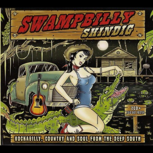 Swampbilly Shindig (Rockabilly, Country And Soul From The Deep South)