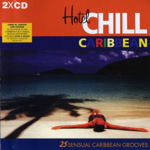 Hotel Chill Caribbean - 25 Sensual Caribbean Grooves