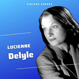 Lucienne Delyle - Vintage Sounds