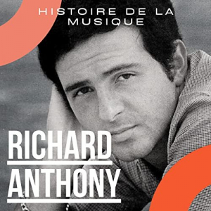Richard Anthony - Histoire De La Musique