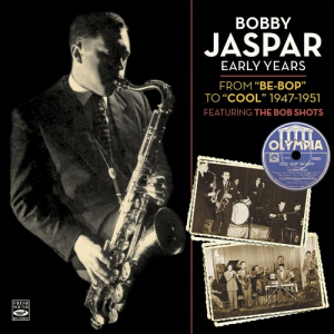 Bobby Jaspar Early Years: From Be-Bop to Cool - 1947-1951