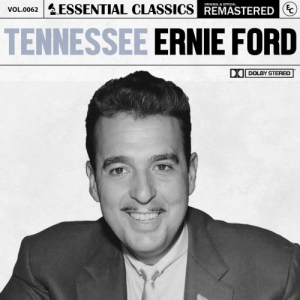 Essential Classics, Vol. 62: Tennessee Ernie Ford