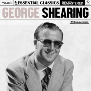 Essential Classics, Vol. 76: George Shearing (Remastered 2022)