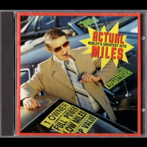 Actual Miles: Henley's Greatest Hits