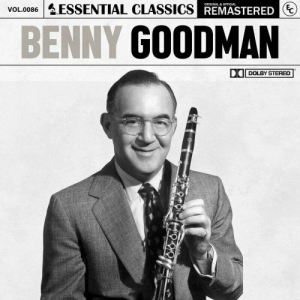 Essential Classics, Vol. 86: Benny Goodman (Remastered 2022)