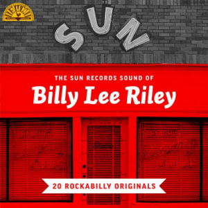 The Sun Records Sound of Billy Lee Riley (20 Rockabilly Originals)