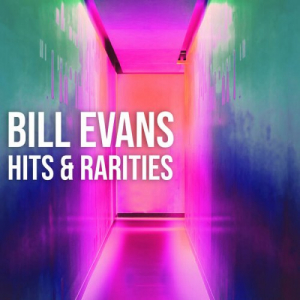 Bill Evans: Hits and Rarities