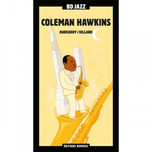 BD Music Presents: Coleman Hawkins