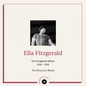 Masters of Jazz Presents: Ella Fitzgerald Songbook (1956 - 1959 The Essential Works)