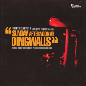Gilles Peterson & Patrick Forge present: Sunday Afternoon at Dingwalls