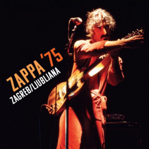 ZAPPA â€™75: Zagreb/Ljubljana