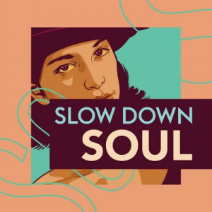 Slow Down Soul
