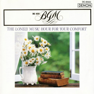 One Hour B.G.M. - The Lonely Music Hour For Your Comfort