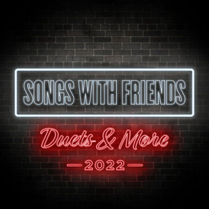 Songs With Friends: Duets & More 2022