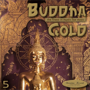 Buddha Gold, Vol. 5 - the Finest in Mystic Bar Music