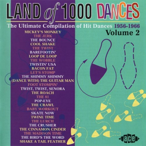 Land Of 1000 Dances Vol. 2: The Ultimate Compilation Of Hit Dances 1956-1966