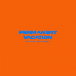 Permanent Vacation Selected Label Works 9