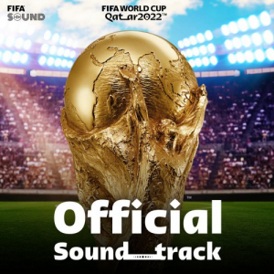FIFA World Cup Qatar 2022â„¢ (Official Soundtrack)