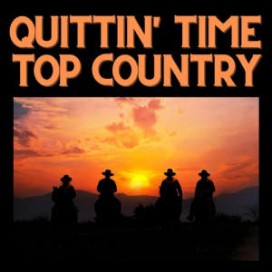 Quittin' Time - Top Country