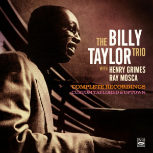 The Billy Taylor Trio - Complete Recordings with Henry Grimes & Ray Mosca