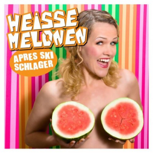 Heisse Melonen AprÃ¨s Ski Schlager