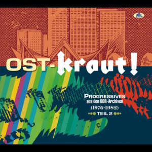 Ost-Kraut! - Progressives aus den DDR-Archiven (1976-1982), Teil 2