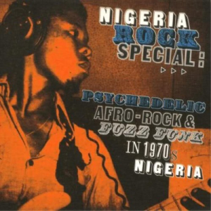Nigeria Rock Special: Psychedelic Afro-Rock & Fuzz-Funk In 1970s Nigeria