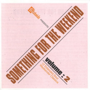 Something For The Weekend Volume 2 (12 Extended Soul Weekender Classics)