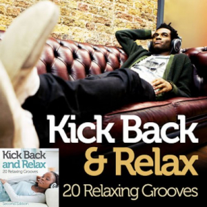 Kick Back and Relax: 20 Relaxing Grooves Vol. 1 & Vol. 2