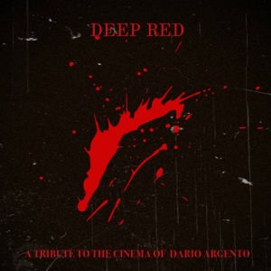 Deep Red. A Tribute to the Cinema of Dario Argento