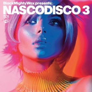 Black Mighty Wax presents: NASCODISCO 3