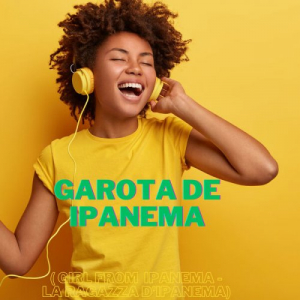 Garota de Ipanema (The Girl From Ipanema - La ragazza di Ipanema)