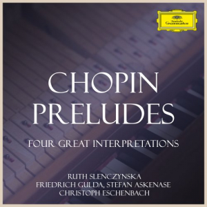 Chopin: Preludes - Four Great Interpretations