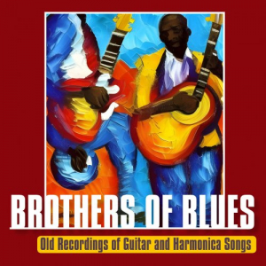 Brothers of Blues - Old Recordings of Guitar and Harmonica Songs