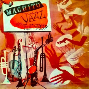 Charlie Parker With Machito And His Afro-Cuban Orchestra: The Latin Bird (Remastered)
