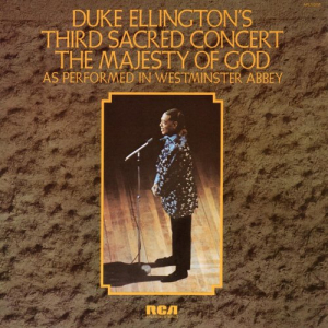 Duke Ellington's Third Sacred Concert - The Majesty Of God