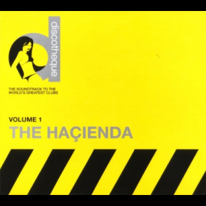 Discotheque Volume 1: The Hacienda
