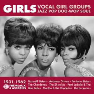 GIRLS - Vocal Girl Groups - Jazz, Pop, Doo-Wop, Soul, 1931-1962