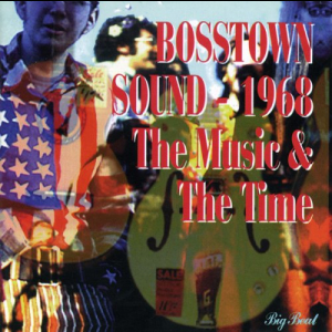 Bosstown Sound, 1968: The Music & The Time