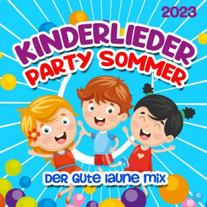 Kinderlieder Party Sommer 2023 - Der Gute Laune Mix