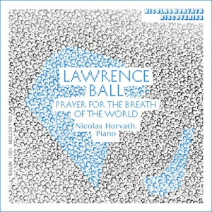Lawrence Ball - Prayer for the Breath of the World