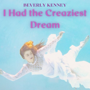 Beverly Kenney - I Had the Creaziest Dream