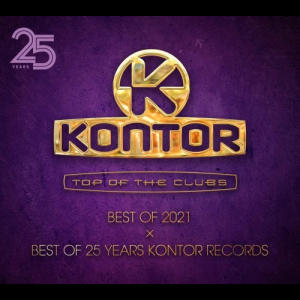 Kontor Top Of The Clubs Best Of 2021 x Best Of 25 Years Kontor Record