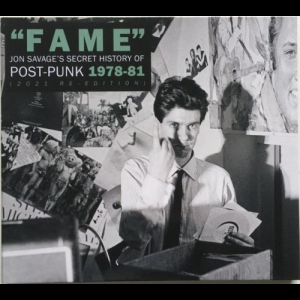 Fame (Jon Savage's Secret History Of Post-Punk 1978-81) (2021 Re-Edition)
