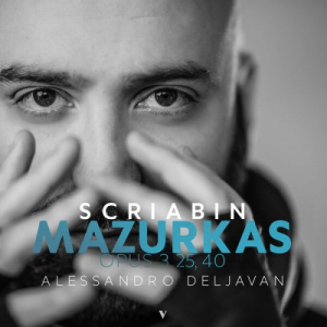 Scriabin: Mazurkas, Opp. 3, 25 & 40