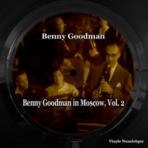 Benny Goodman in Moscow, Vol. 2